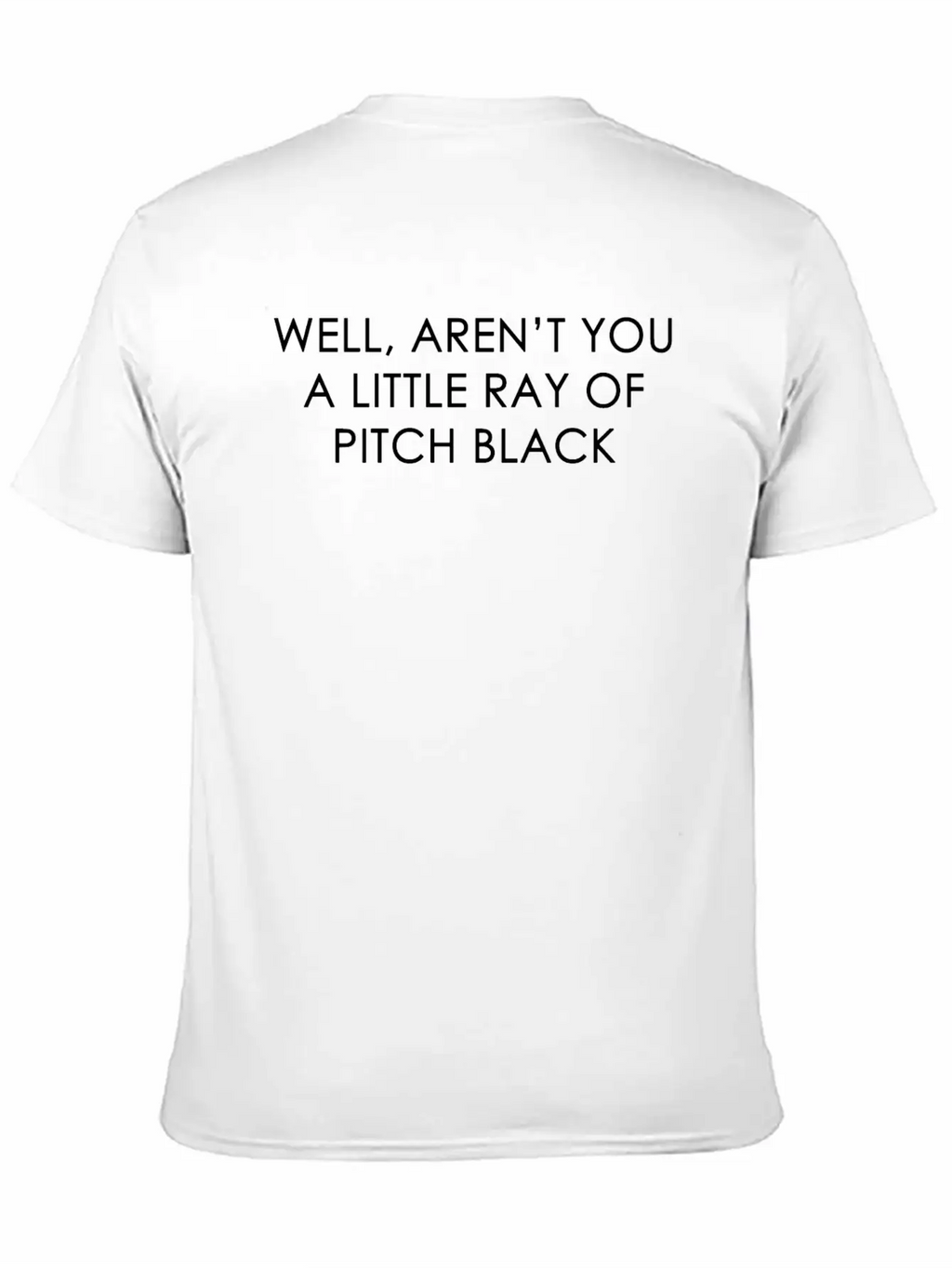 Funny Sarcastic Ray Of Pitch Black Joke Classic Cotton Tee – Unisex Comfort For Any Season