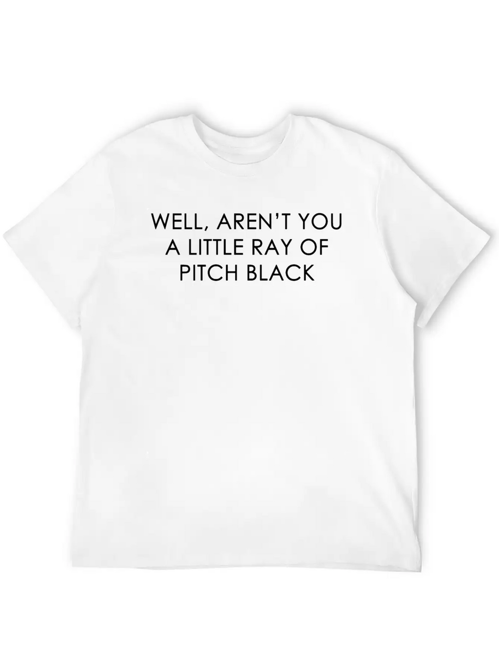 Funny Sarcastic Ray Of Pitch Black Joke Classic Cotton Tee – Unisex Comfort For Any Season
