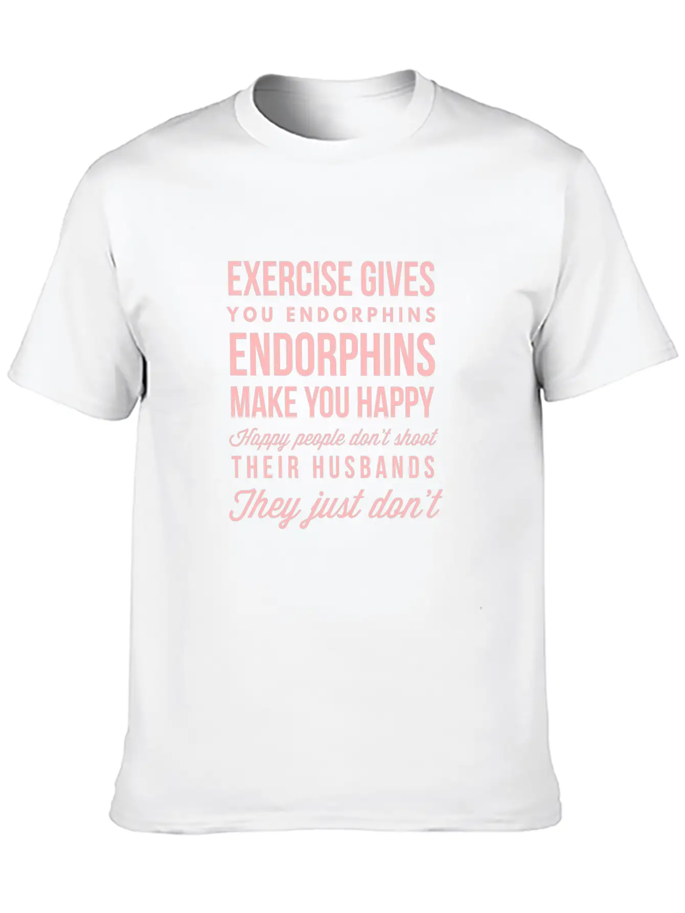 Funny Saying For Women Who Exercise Relaxed Everyday Tee – Lightweight And Durable Cotton