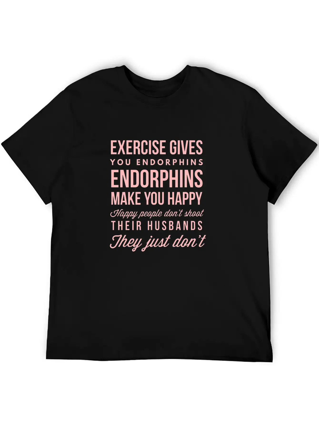 Funny Saying For Women Who Exercise Relaxed Everyday Tee – Lightweight And Durable Cotton