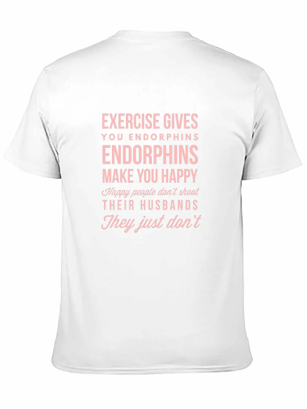 Funny Saying For Women Who Exercise Relaxed Everyday Tee – Lightweight And Durable Cotton