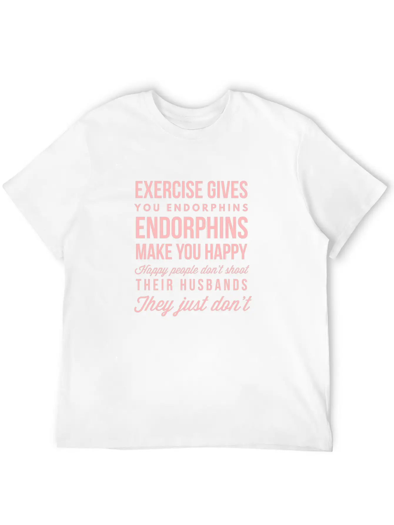 Funny Saying For Women Who Exercise Relaxed Everyday Tee – Lightweight And Durable Cotton