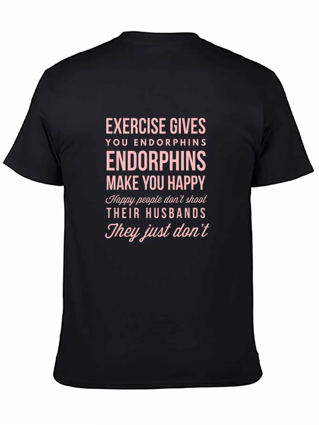 Funny Saying For Women Who Exercise Relaxed Everyday Tee – Lightweight And Durable Cotton