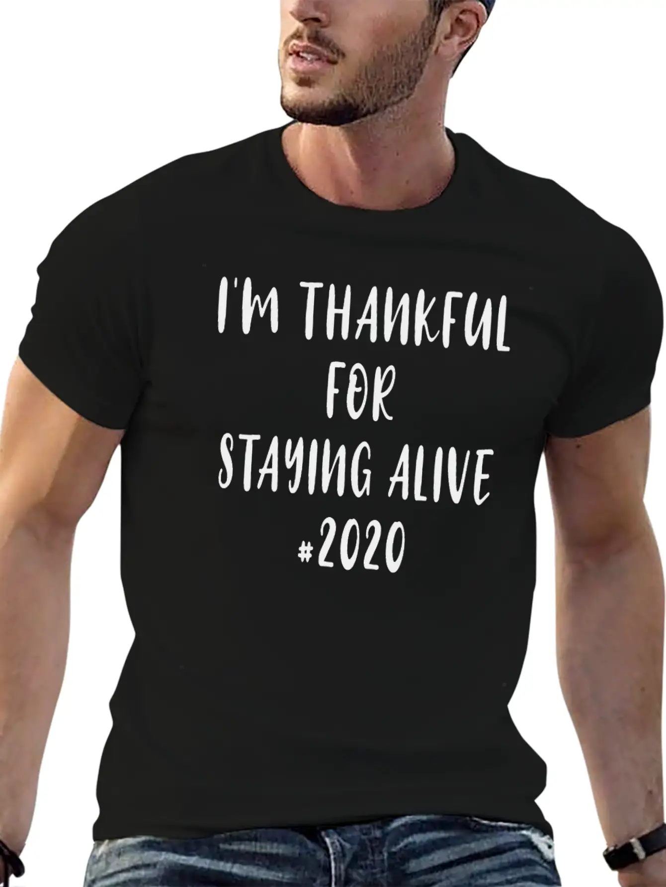 Funny Saying I'm Thankful For Staying Alive 2020 Essential Unisex Summer Tee – Soft Cotton Casual Fit