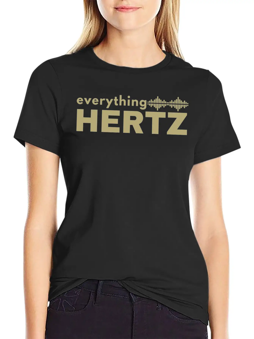 Funny Saying Quote Design Everything Hertz Tumblr Stylish Everyday T-Shirt – Unisex Basic Cotton Tee
