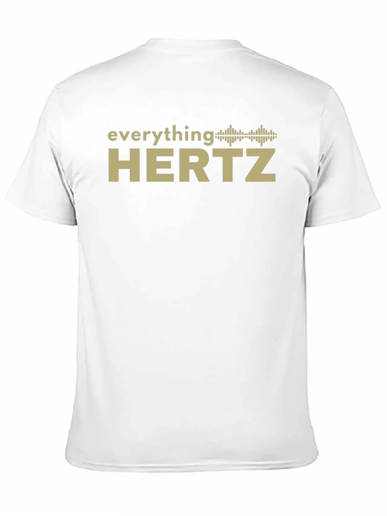 Funny Saying Quote Design Everything Hertz Tumblr Stylish Everyday T-Shirt – Unisex Basic Cotton Tee