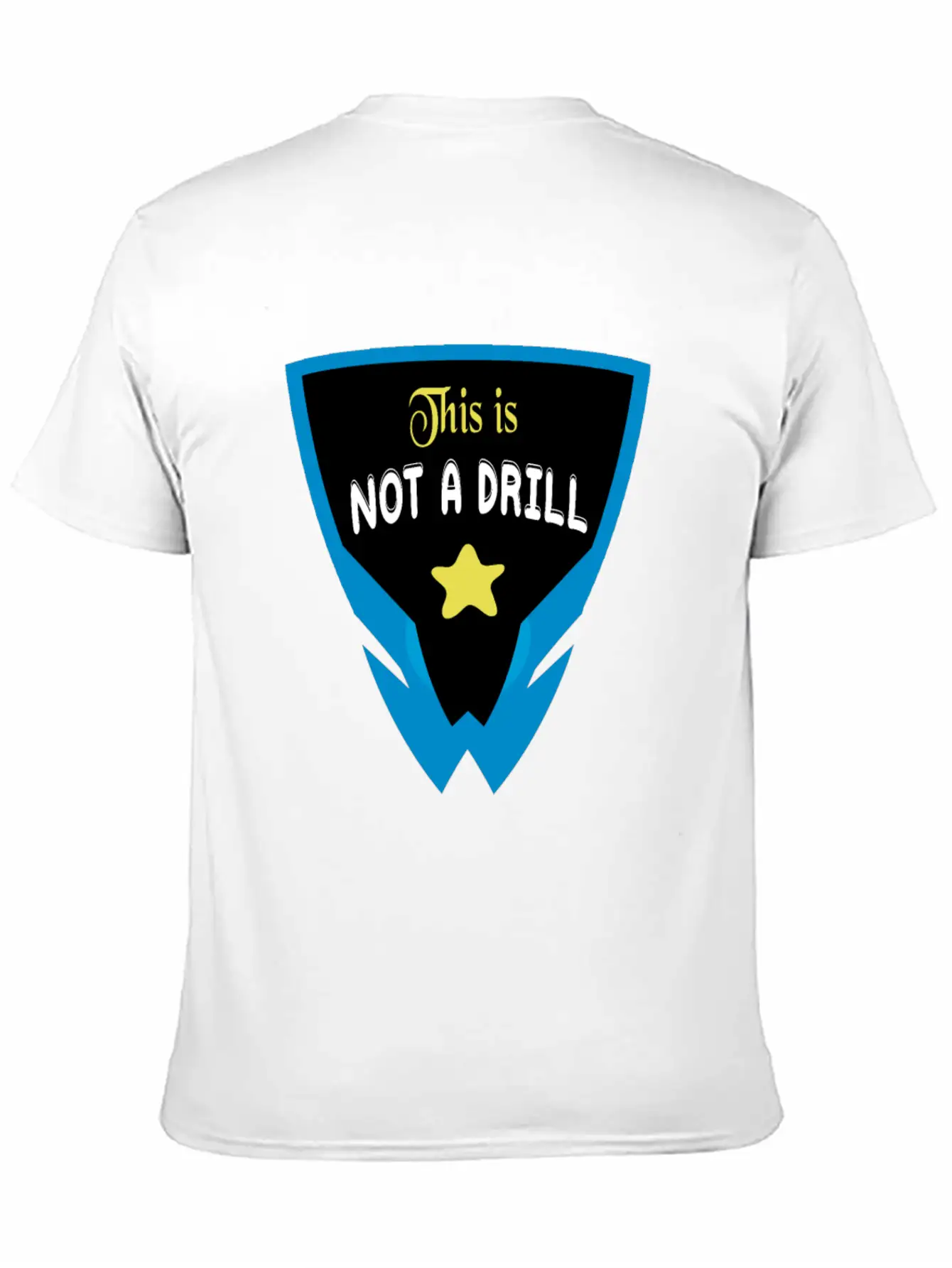 Funny Sayings Quotes, This Is Not A Drill Timeless Short Sleeve Tee – Comfy And Minimalist Design