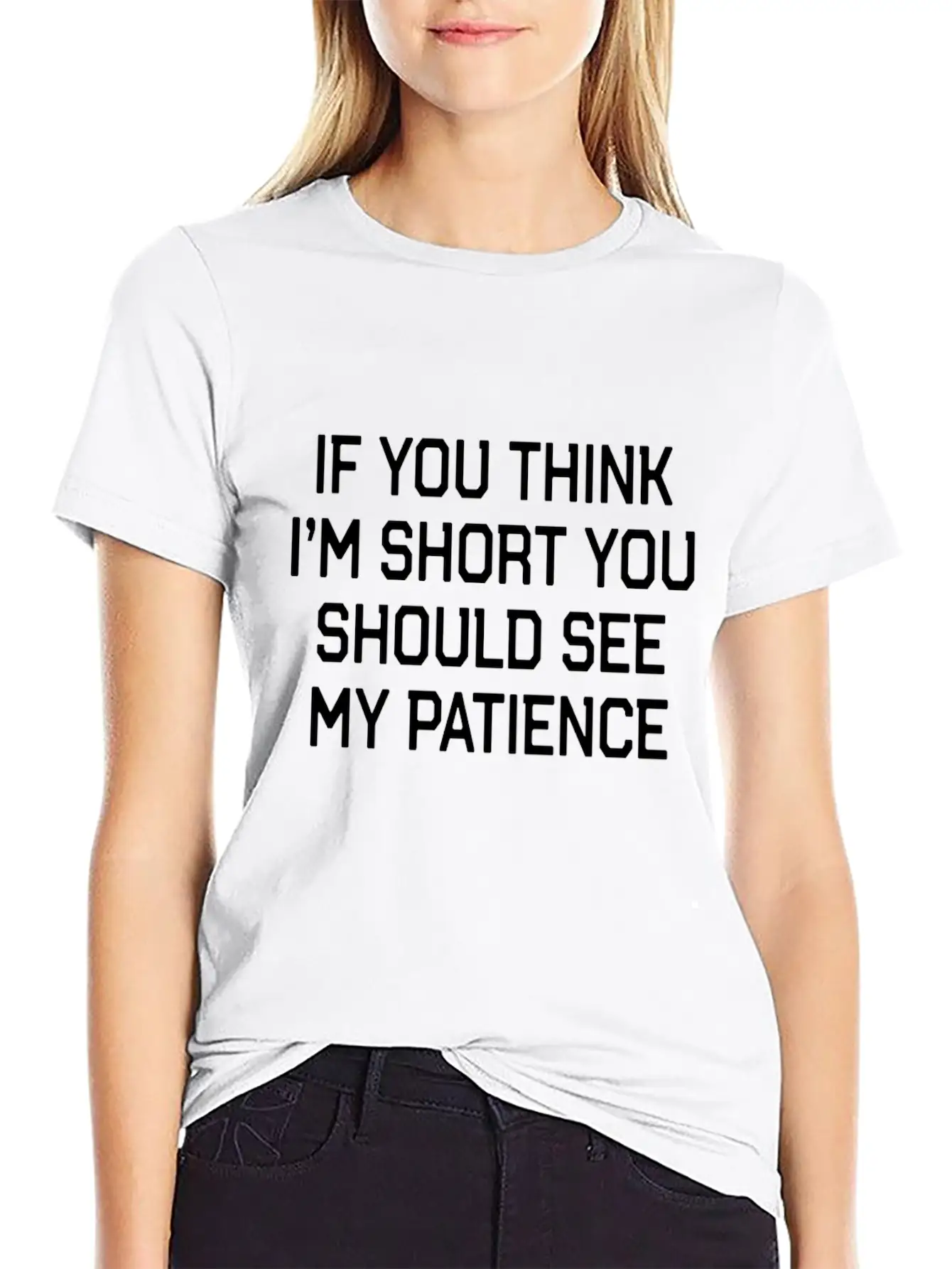 Funny Short People Quote If You Think Im Short You Basic Graphic T-Shirt – Daily Comfort In Soft Cotton