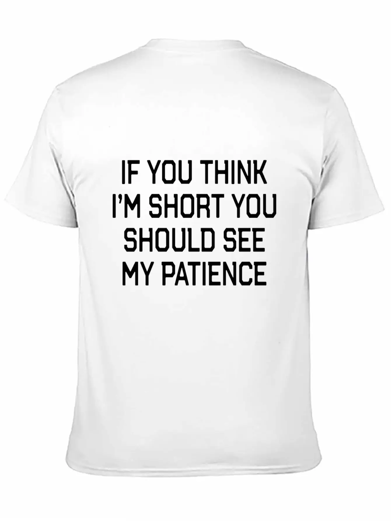 Funny Short People Quote If You Think Im Short You Basic Graphic T-Shirt – Daily Comfort In Soft Cotton