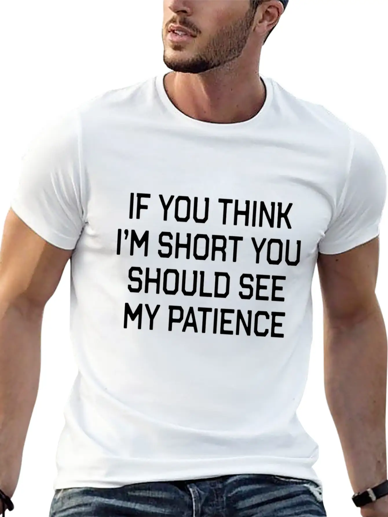 Funny Short People Quote If You Think Im Short You Basic Graphic T-Shirt – Daily Comfort In Soft Cotton