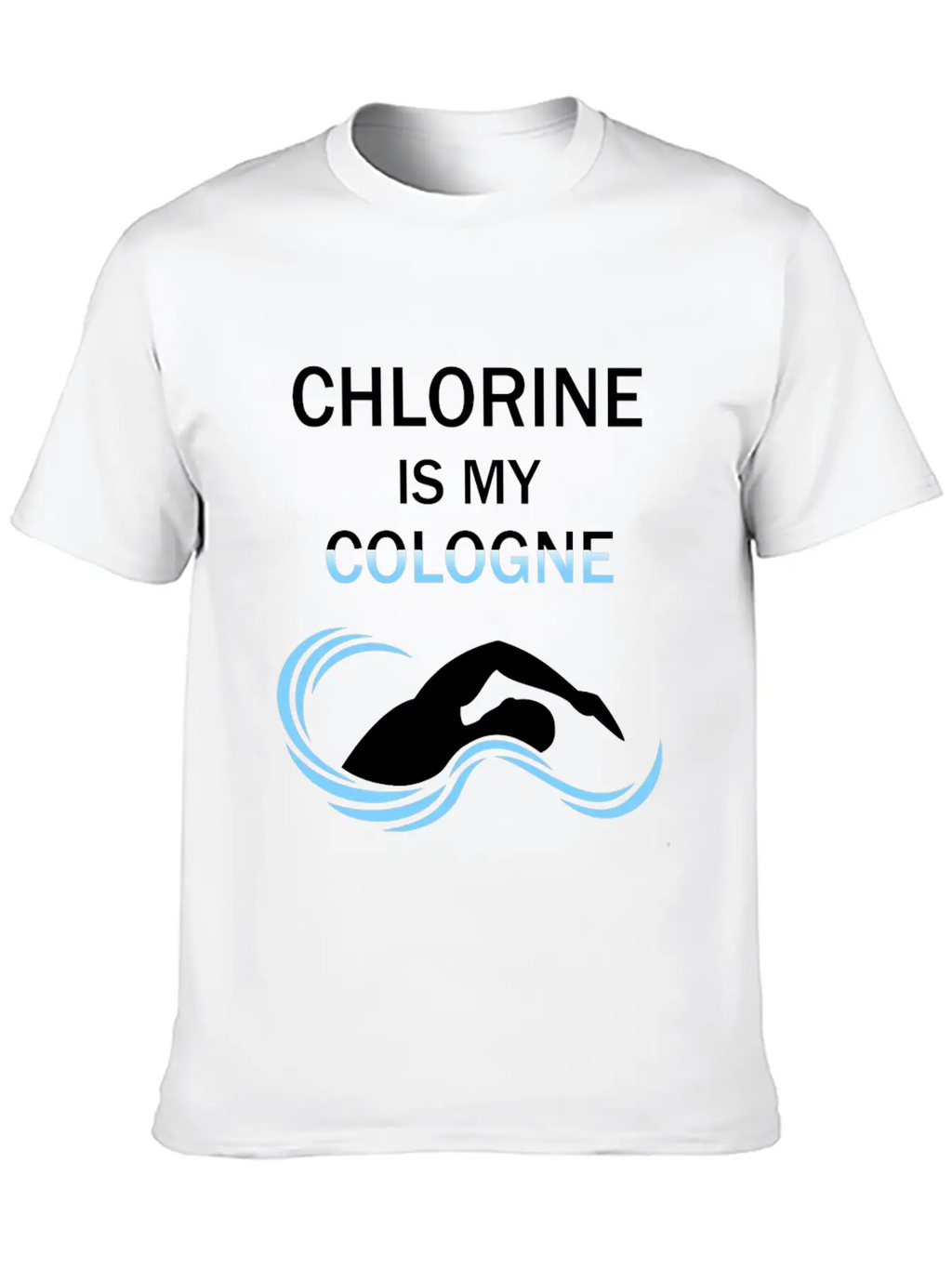 Funny Swimmers Gift Chlorine Is My Cologne Shirt Unisex Casual T-Shirt – Clean Design For Daily Comfort
