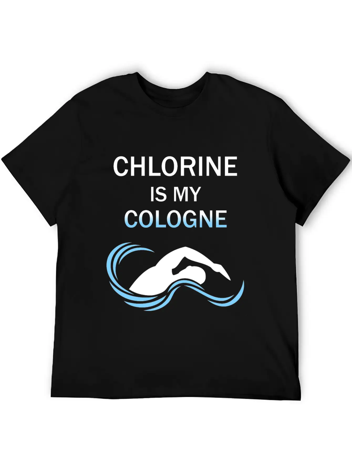 Funny Swimmers Gift Chlorine Is My Cologne Shirt Unisex Casual T-Shirt – Clean Design For Daily Comfort