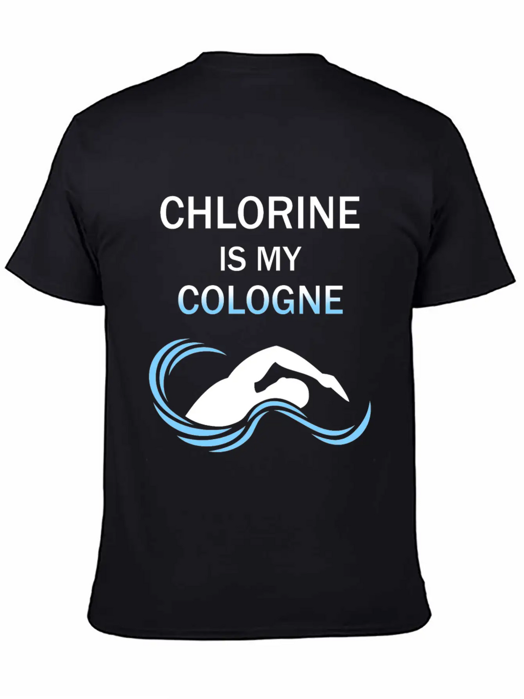 Funny Swimmers Gift Chlorine Is My Cologne Shirt Unisex Casual T-Shirt – Clean Design For Daily Comfort