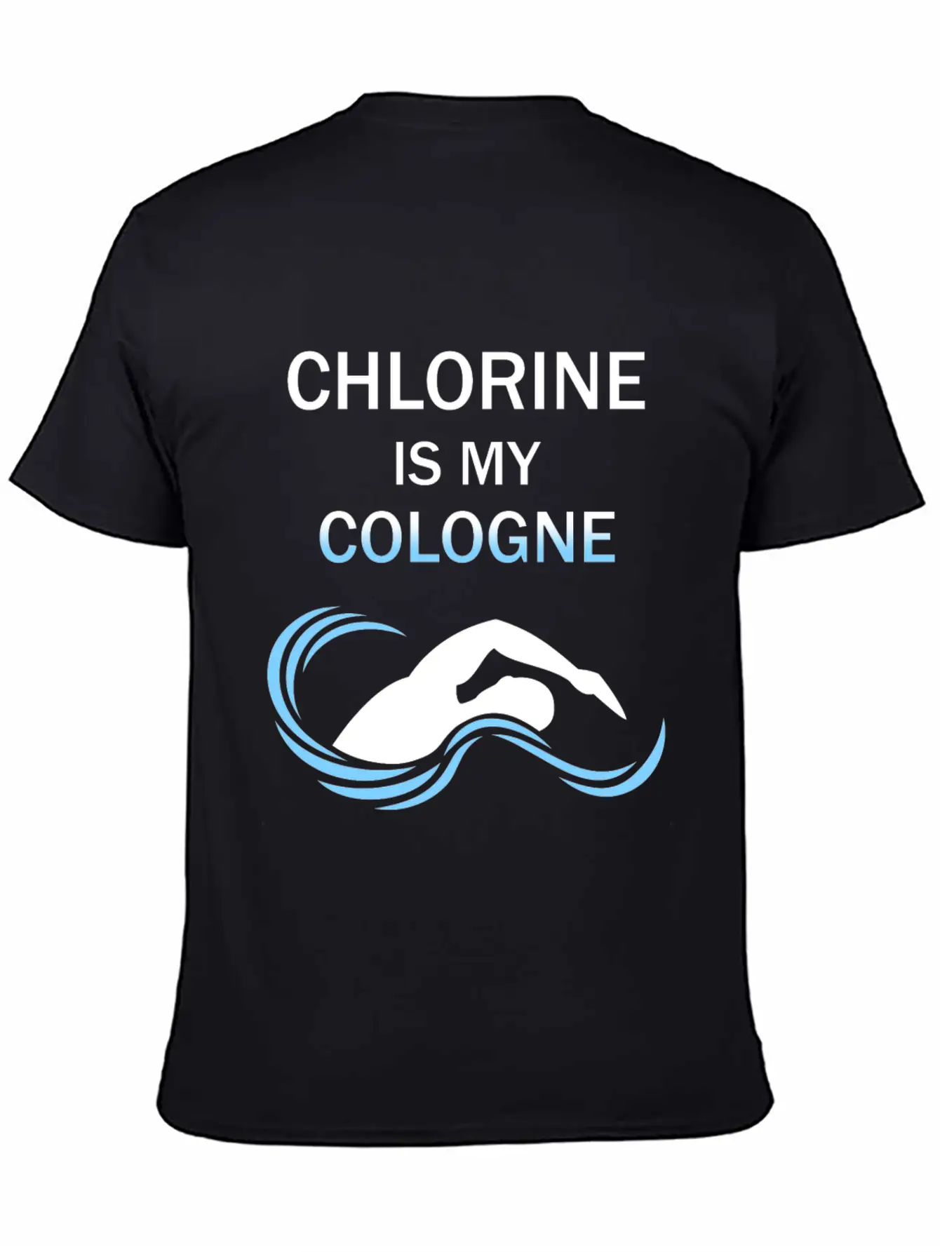 Funny Swimmers Gift Chlorine Is My Cologne Shirt Unisex Casual T-Shirt – Clean Design For Daily Comfort