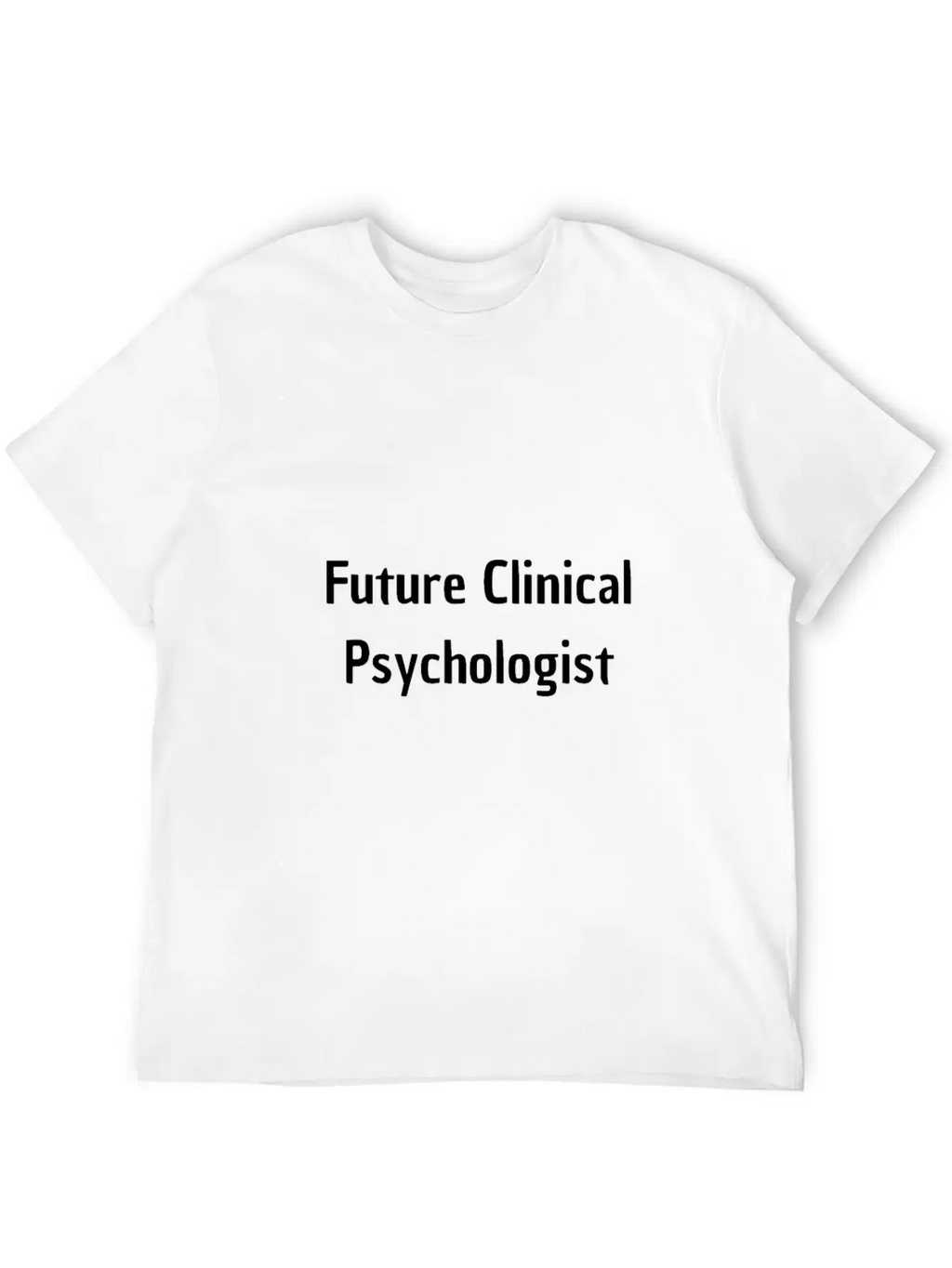 Future Clinical Psychologist Breathable Soft Cotton T-Shirt – Timeless Casual Look