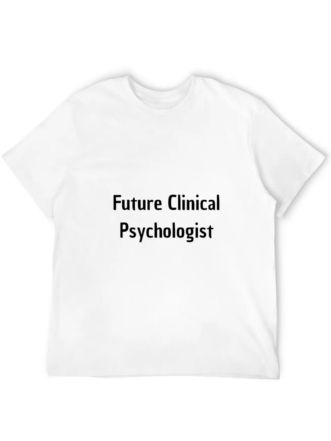 Future Clinical Psychologist Breathable Soft Cotton T-Shirt – Timeless Casual Look