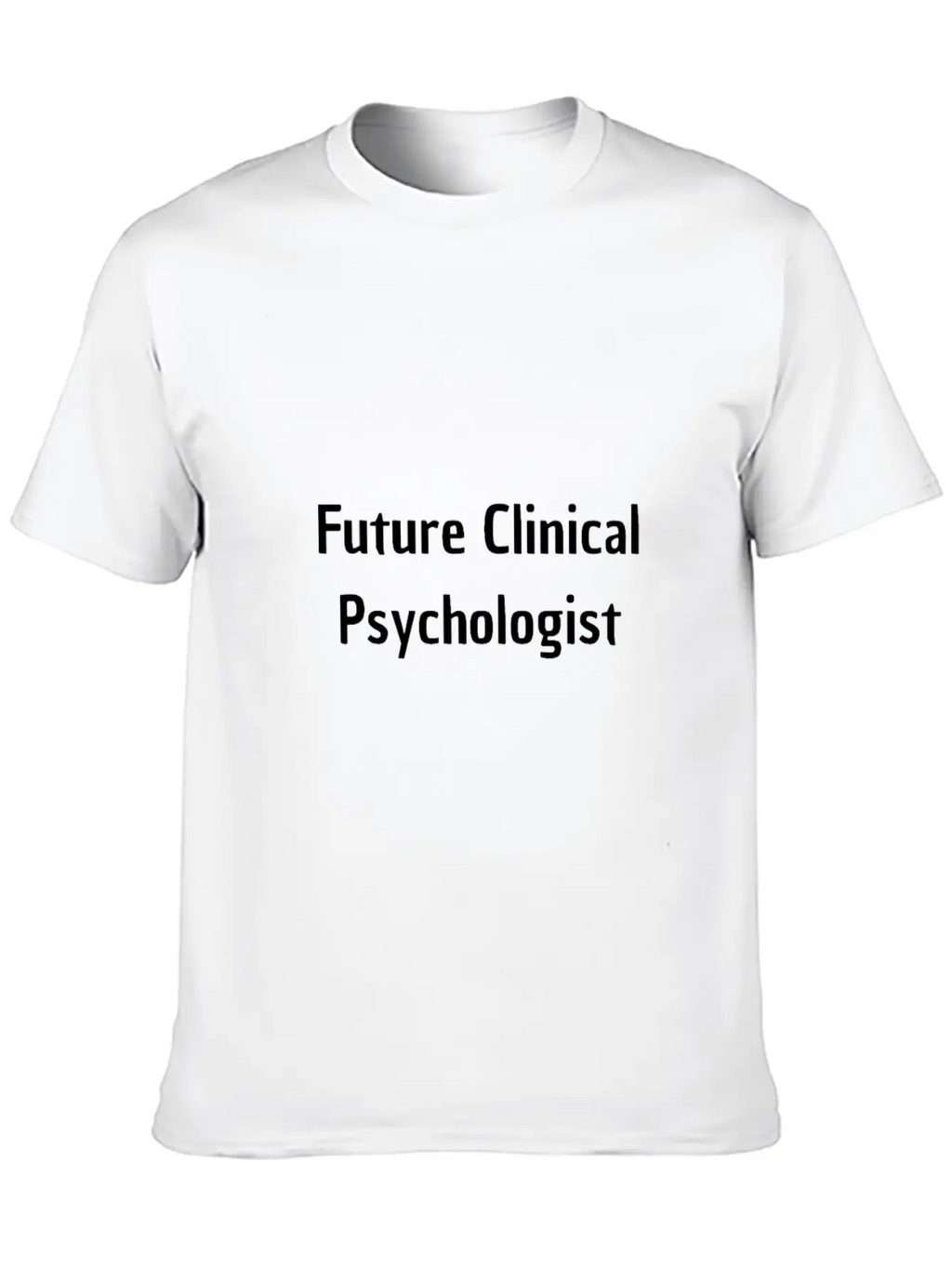 Future Clinical Psychologist Breathable Soft Cotton T-Shirt – Timeless Casual Look
