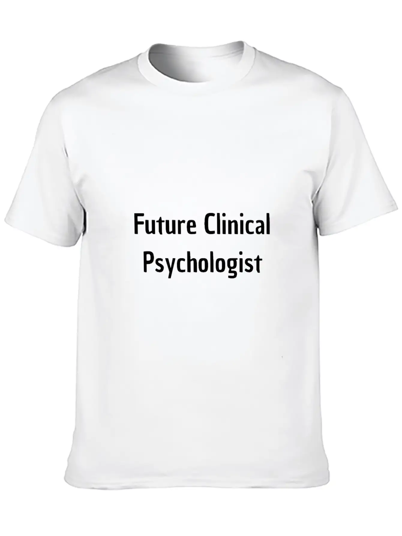 Future Clinical Psychologist Breathable Soft Cotton T-Shirt – Timeless Casual Look