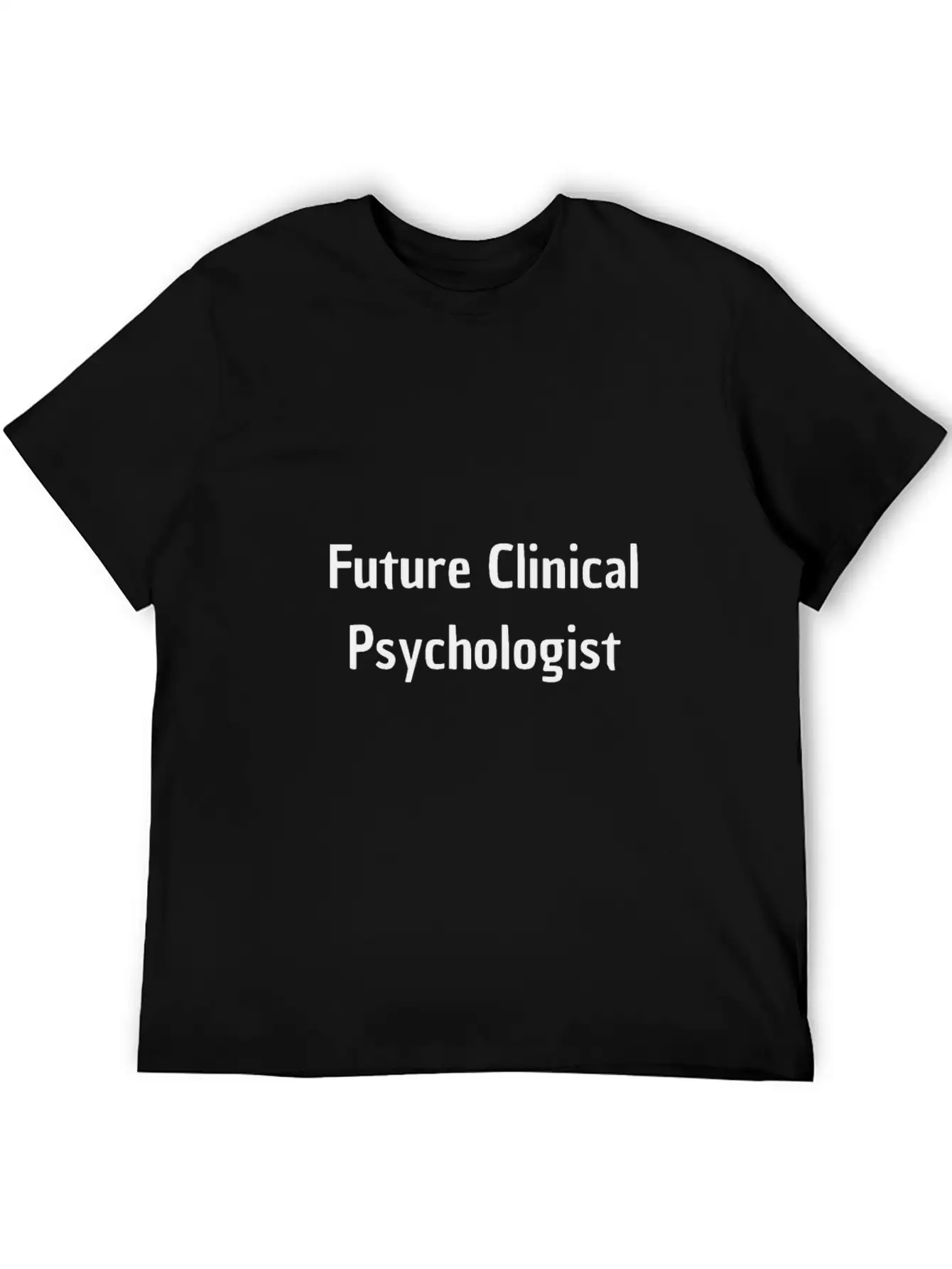 Future Clinical Psychologist Breathable Soft Cotton T-Shirt – Timeless Casual Look