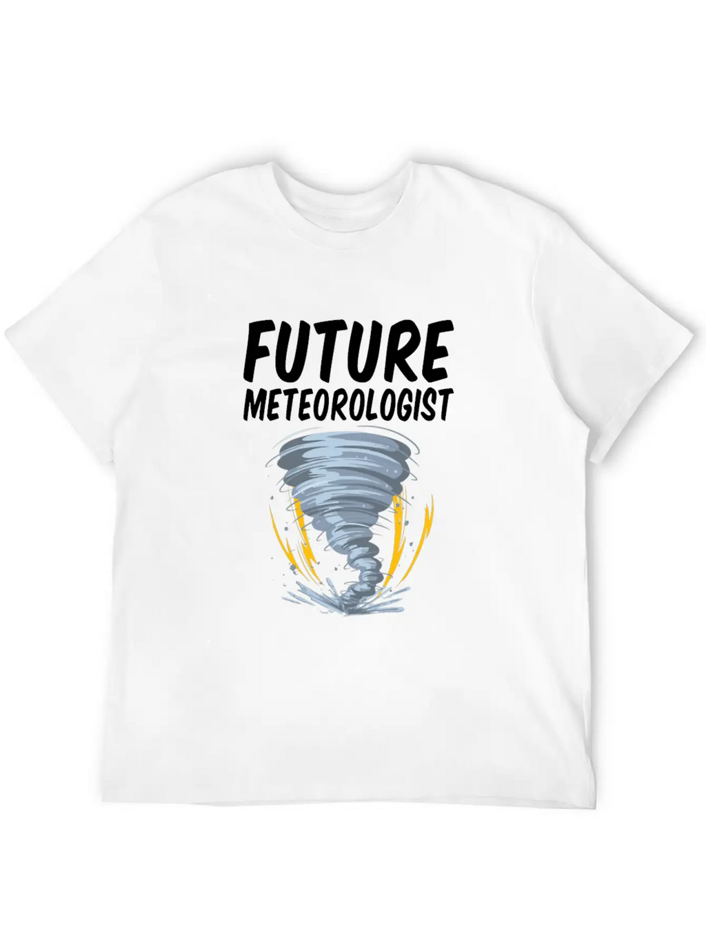 Future Meteorologist Funny Meteorology Tornado Stylish Everyday T-Shirt – Unisex Basic Cotton Tee