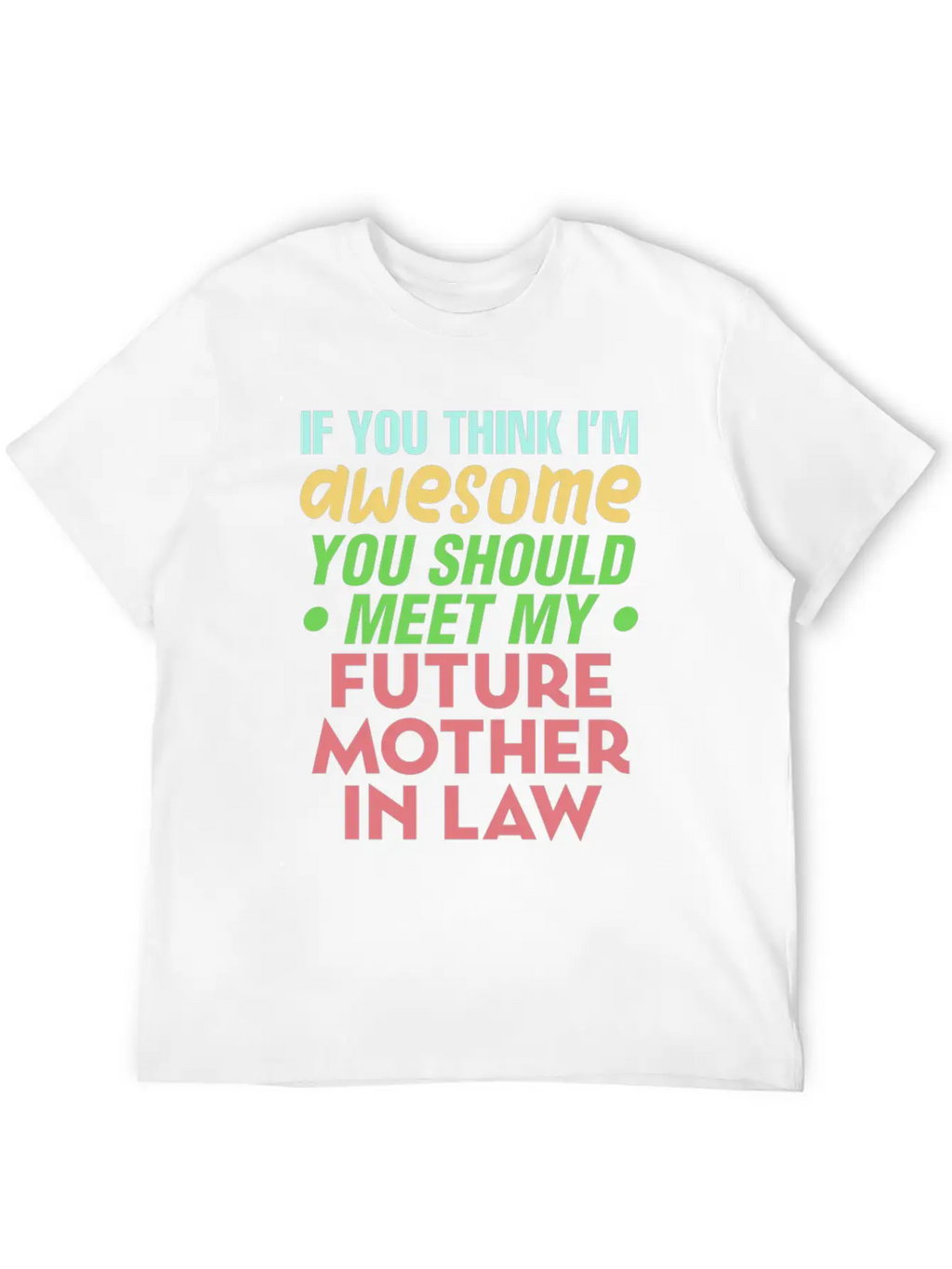 Future Mother In Law Bridal Shower Wedding Family Modern Fit Casual T-Shirt – Clean And Versatile Design