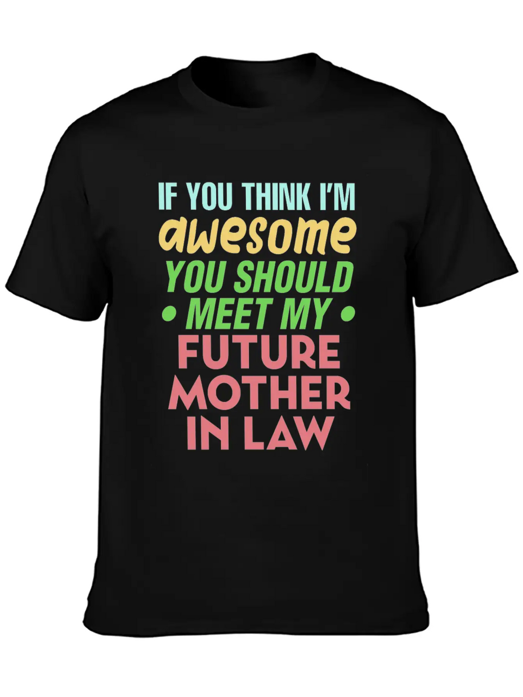 Future Mother In Law Bridal Shower Wedding Family Modern Fit Casual T-Shirt – Clean And Versatile Design