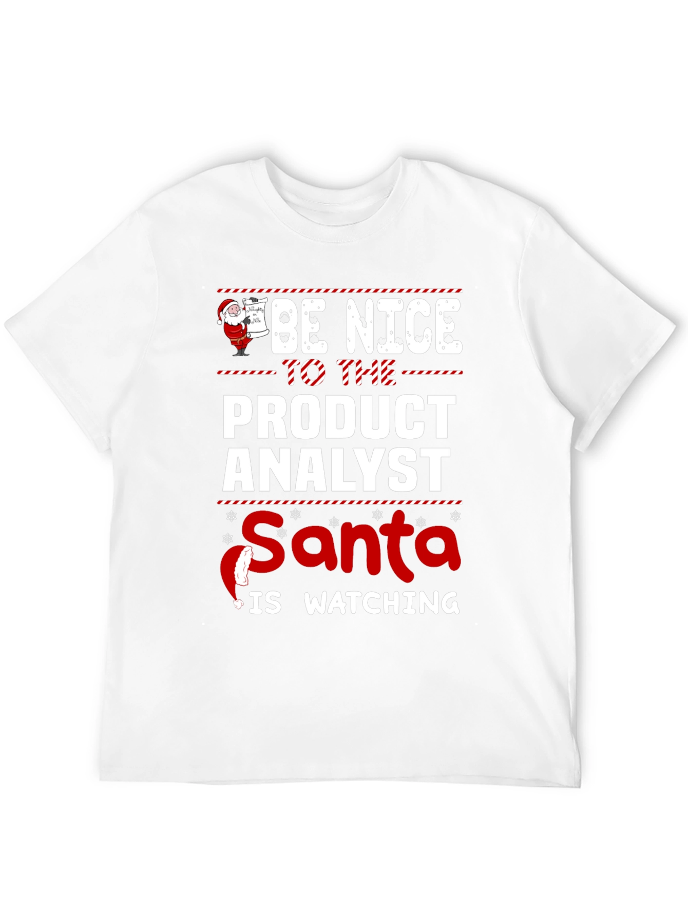 Be Nice to the Product Analyst Santa is Watching T-Shirt