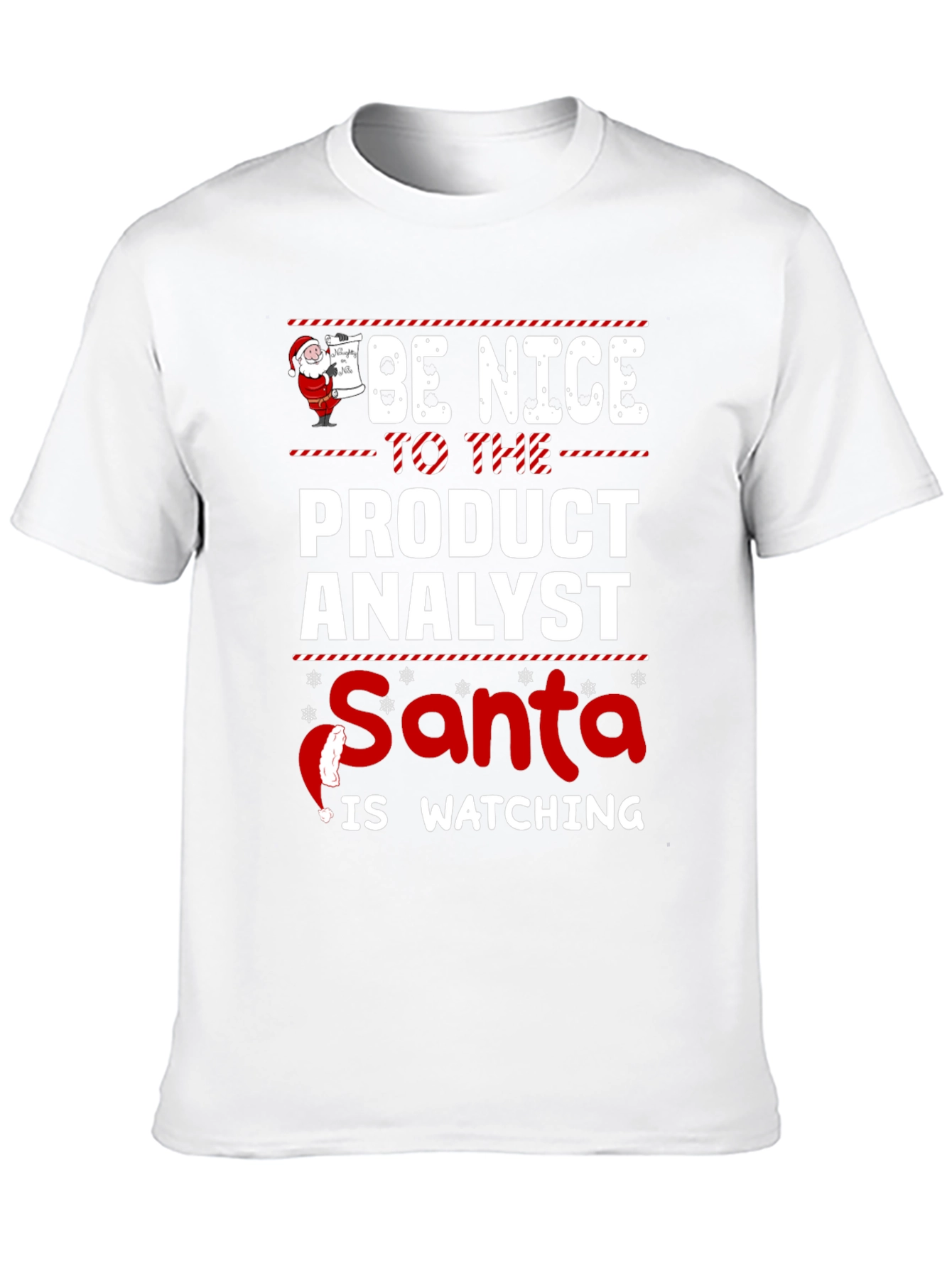 Be Nice to the Product Analyst Santa is Watching T-Shirt