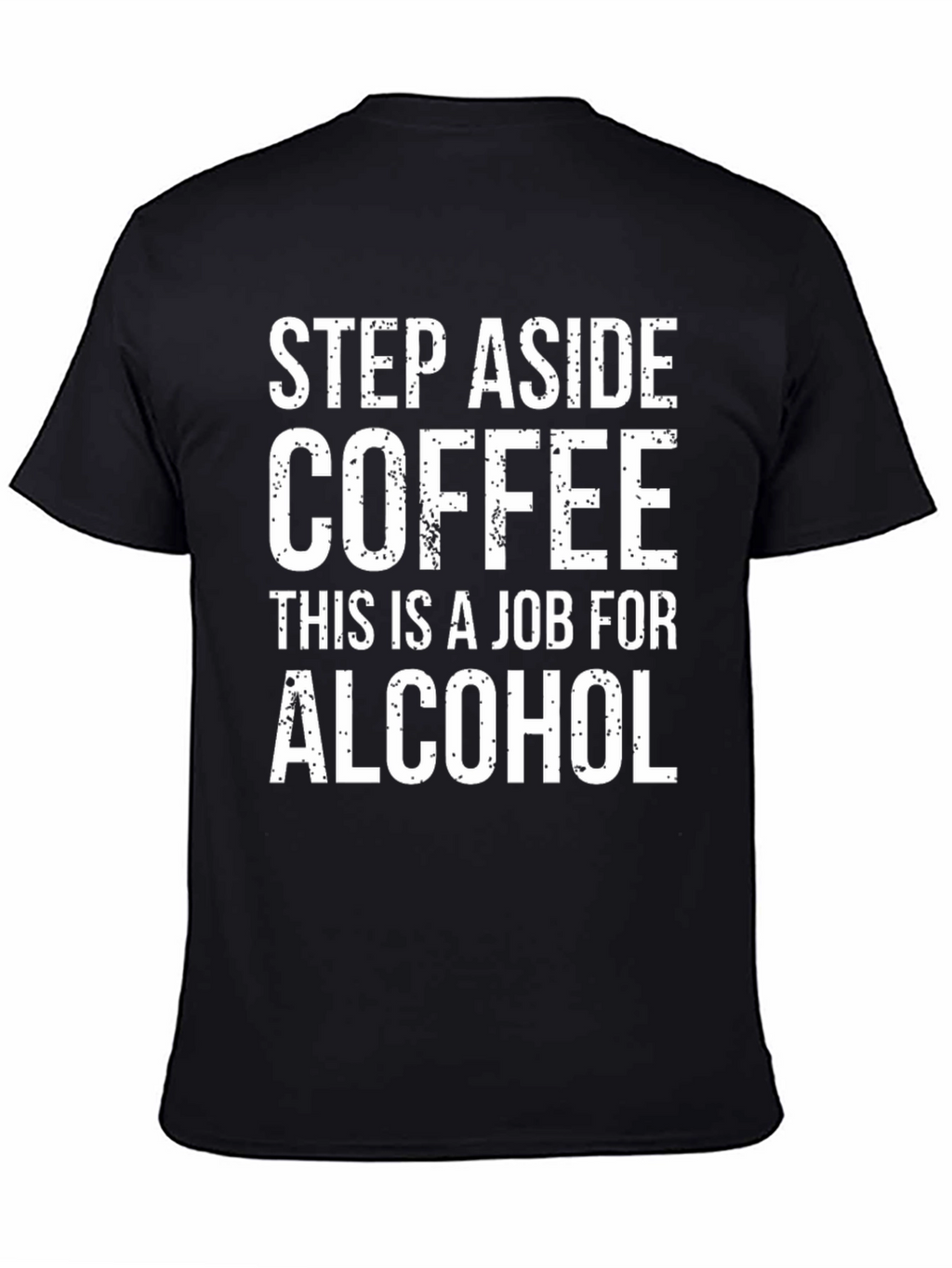 Step Aside Coffee Alcohol T-Shirt