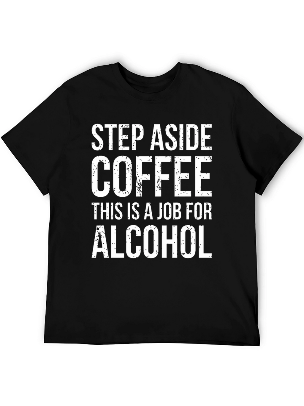 Step Aside Coffee Alcohol T-Shirt