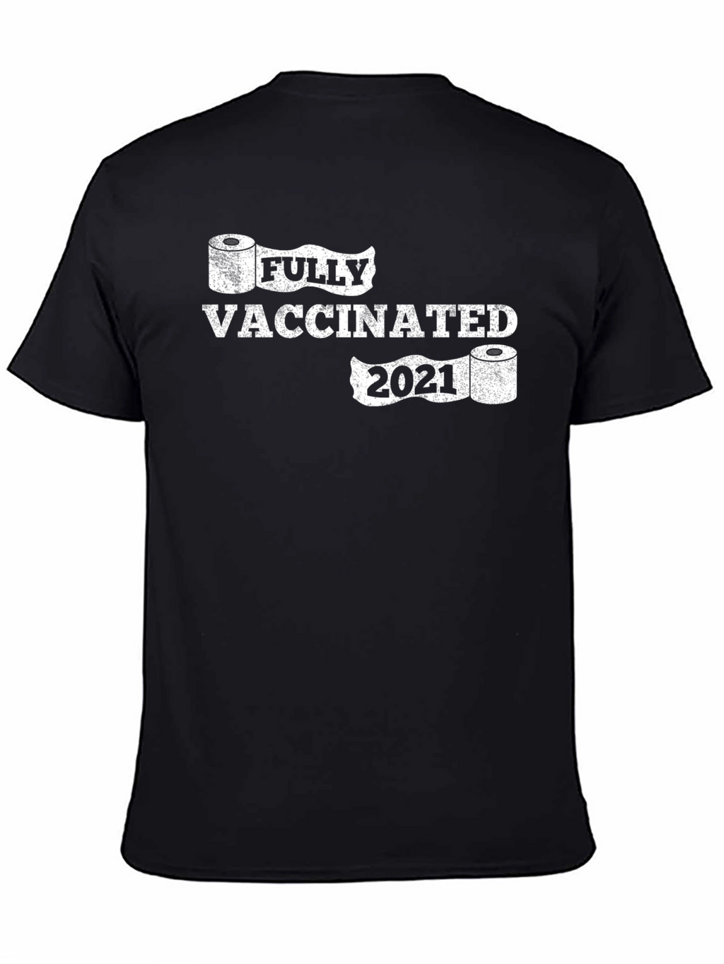 Fully Vaccinated 2021 Novelty T-Shirt