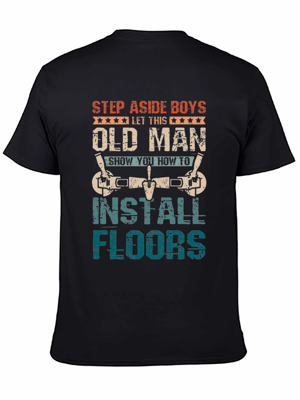 Old Man Install Floors T-Shirt