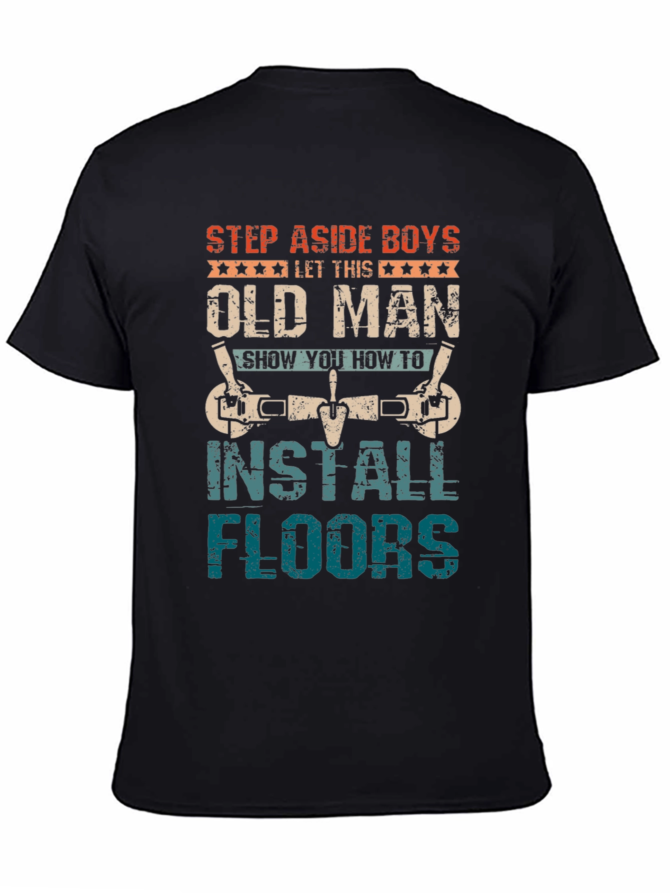 Old Man Install Floors T-Shirt
