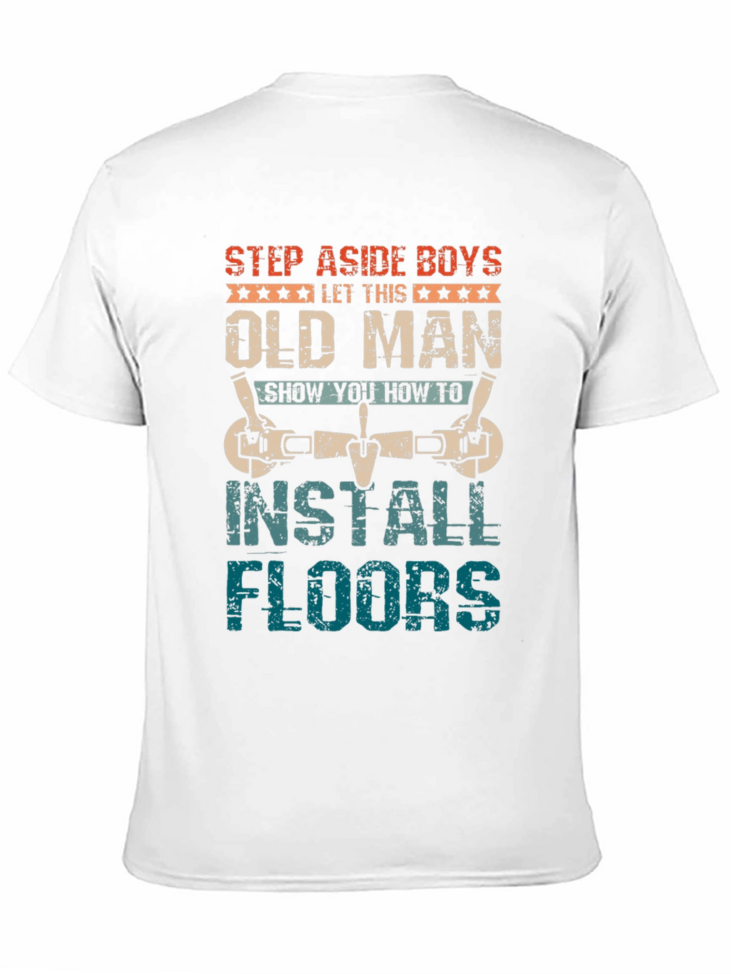 Old Man Install Floors T-Shirt