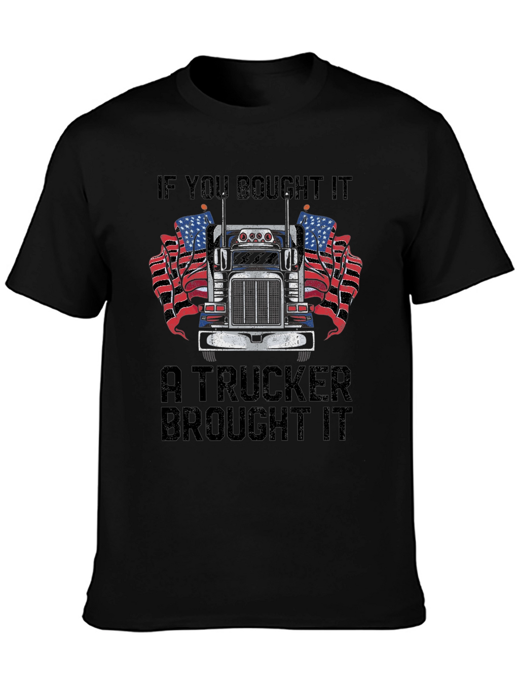 Trucker Pride T-Shirt - If You Bought It...