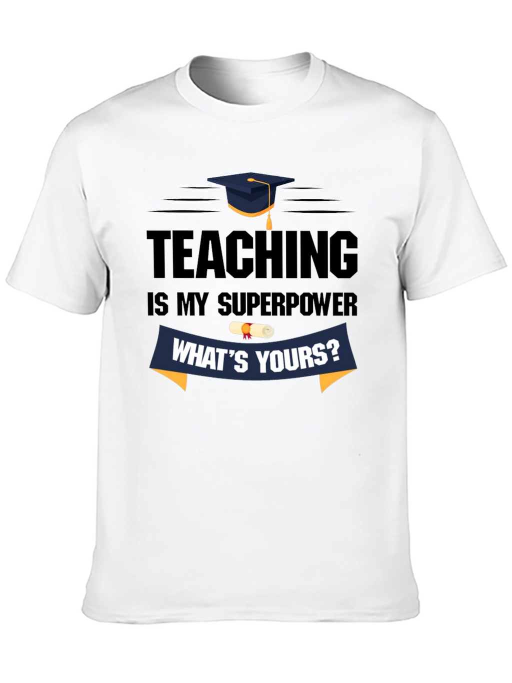Teaching is My Superpower T-Shirt