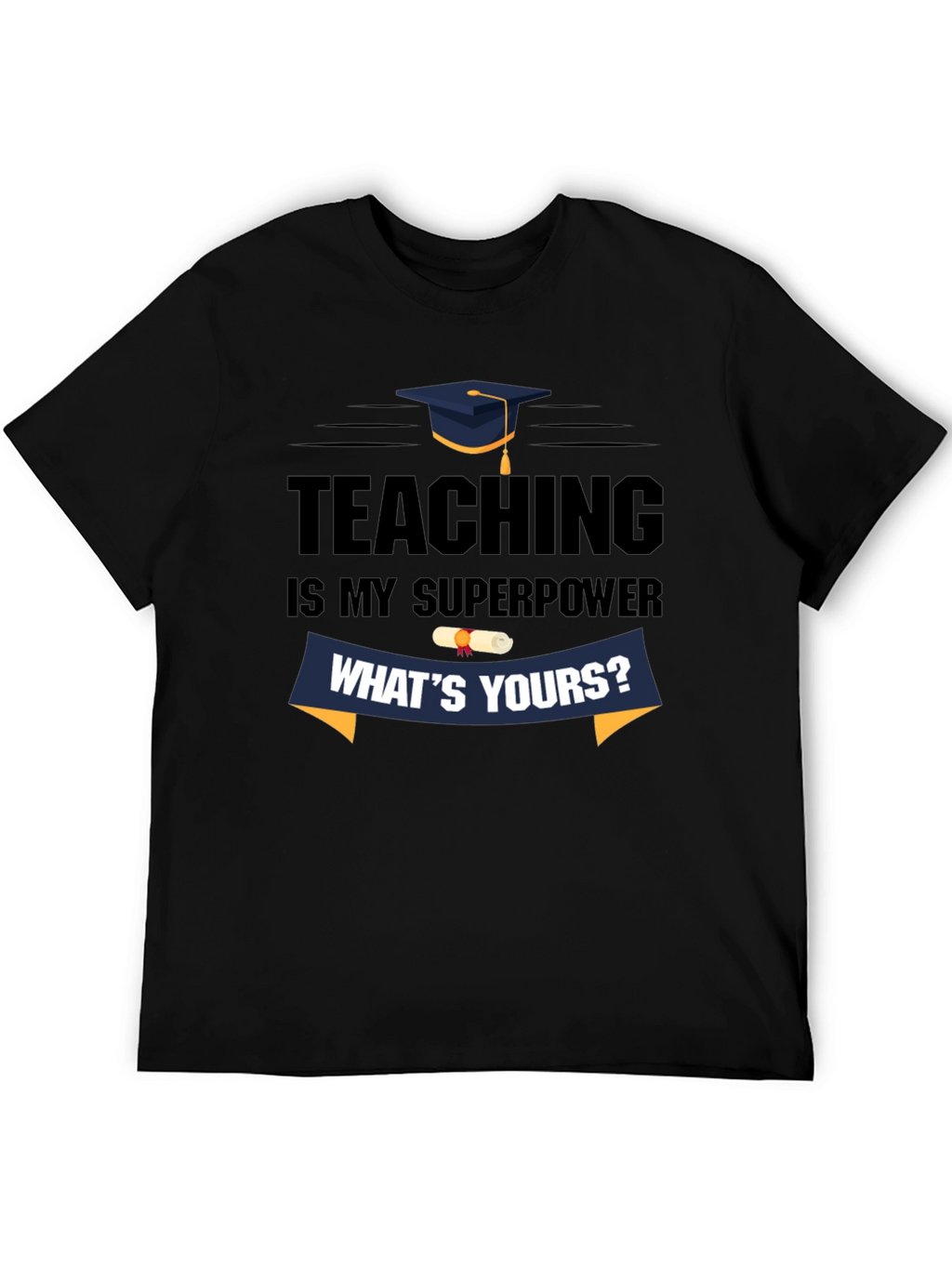 Teaching is My Superpower T-Shirt