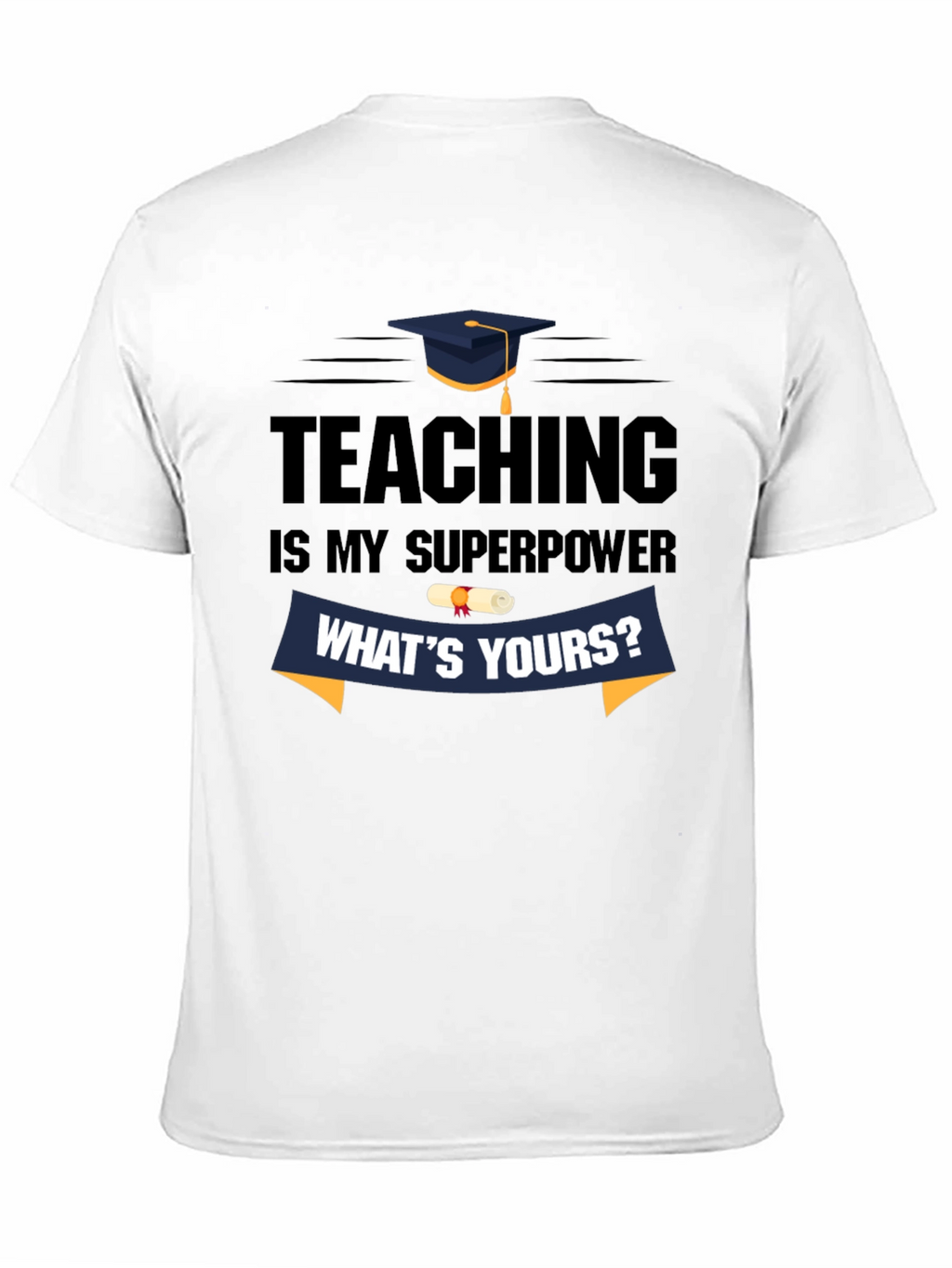 Teaching is My Superpower T-Shirt