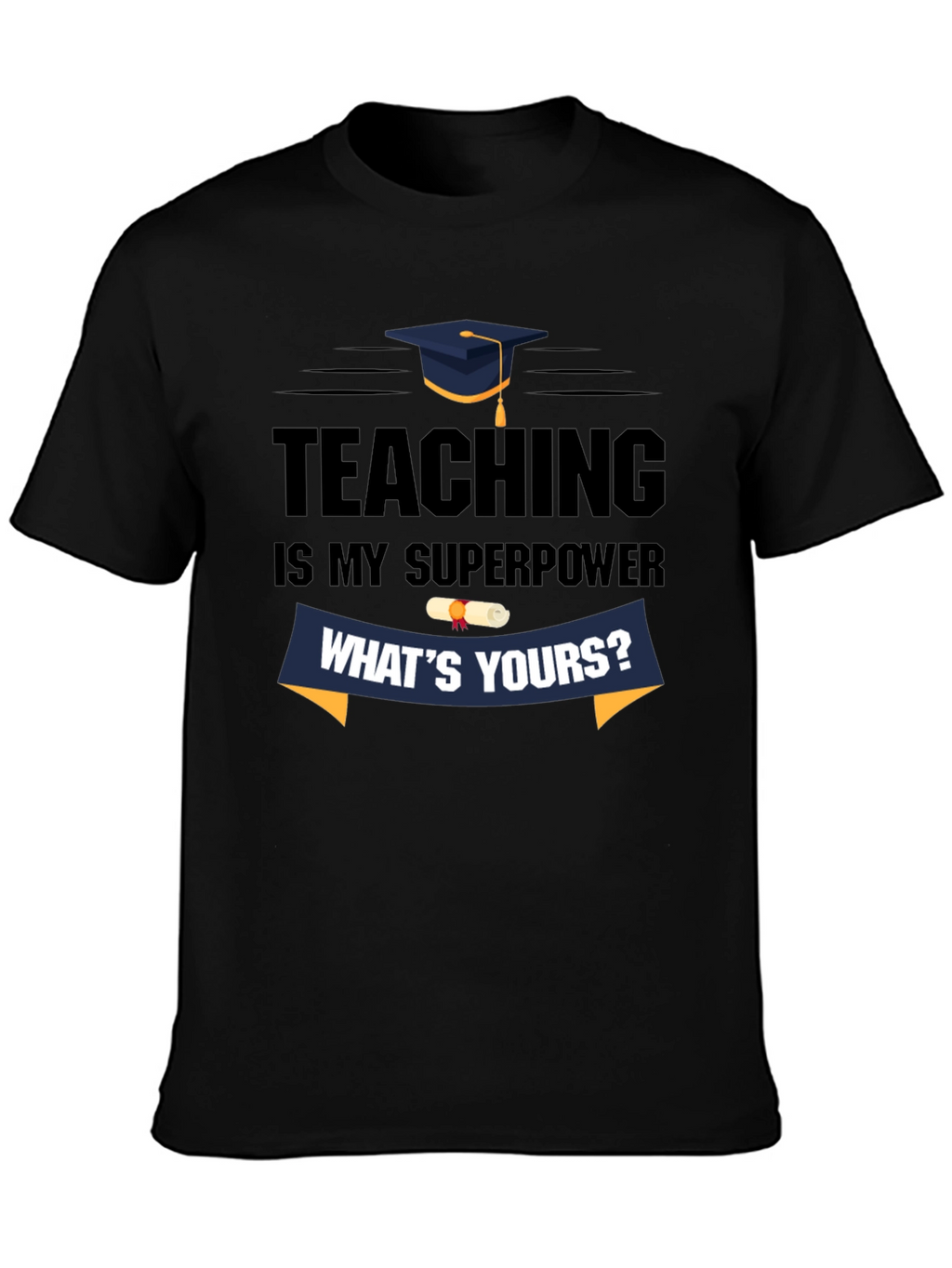 Teaching is My Superpower T-Shirt