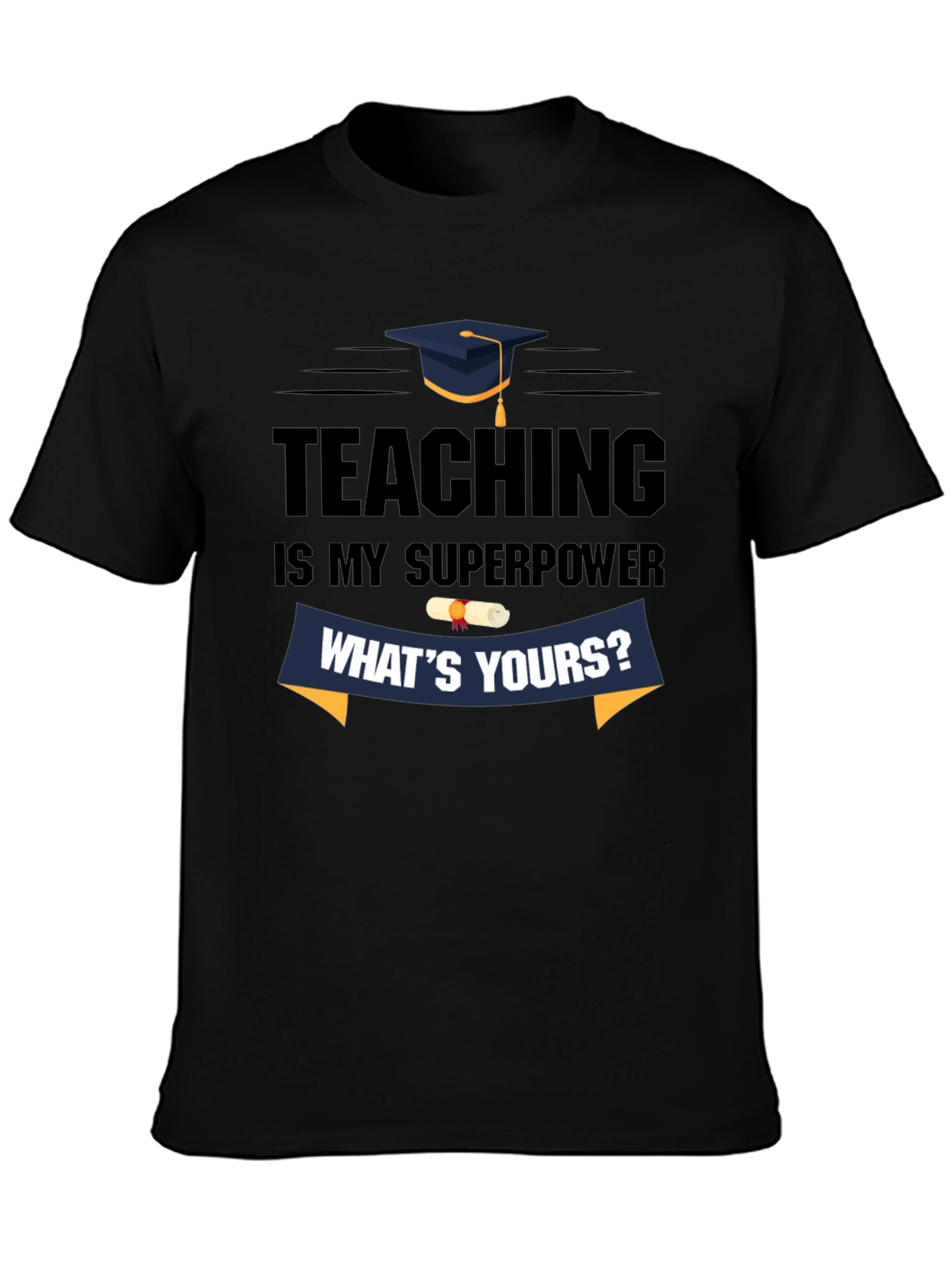 Teaching is My Superpower T-Shirt