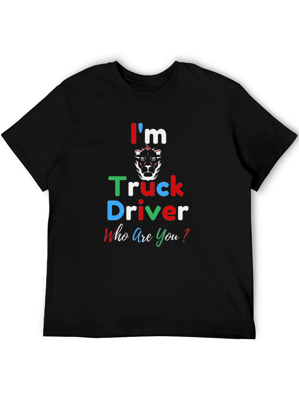 Im Truck Driver T-Shirt - Black Crew Neck