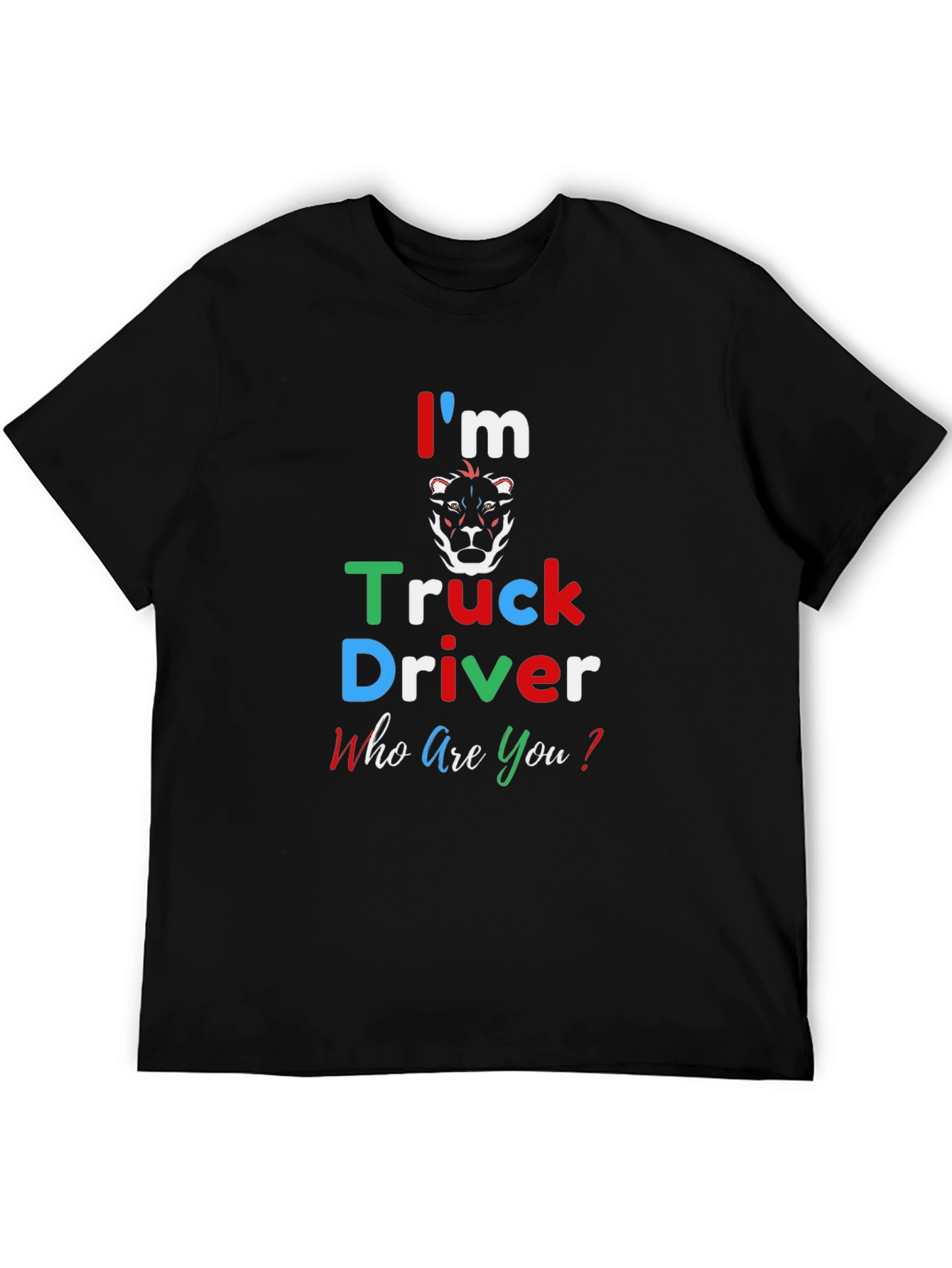 Im Truck Driver T-Shirt - Black Crew Neck