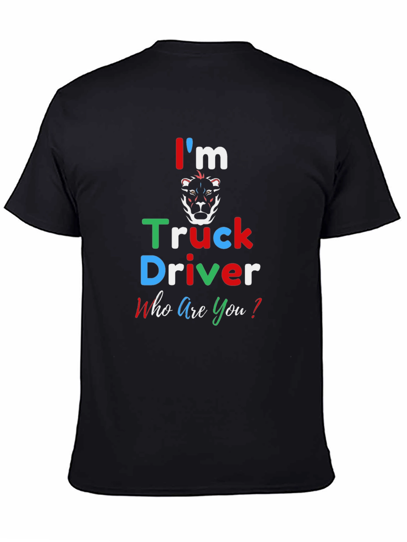 Im Truck Driver T-Shirt - Black Crew Neck