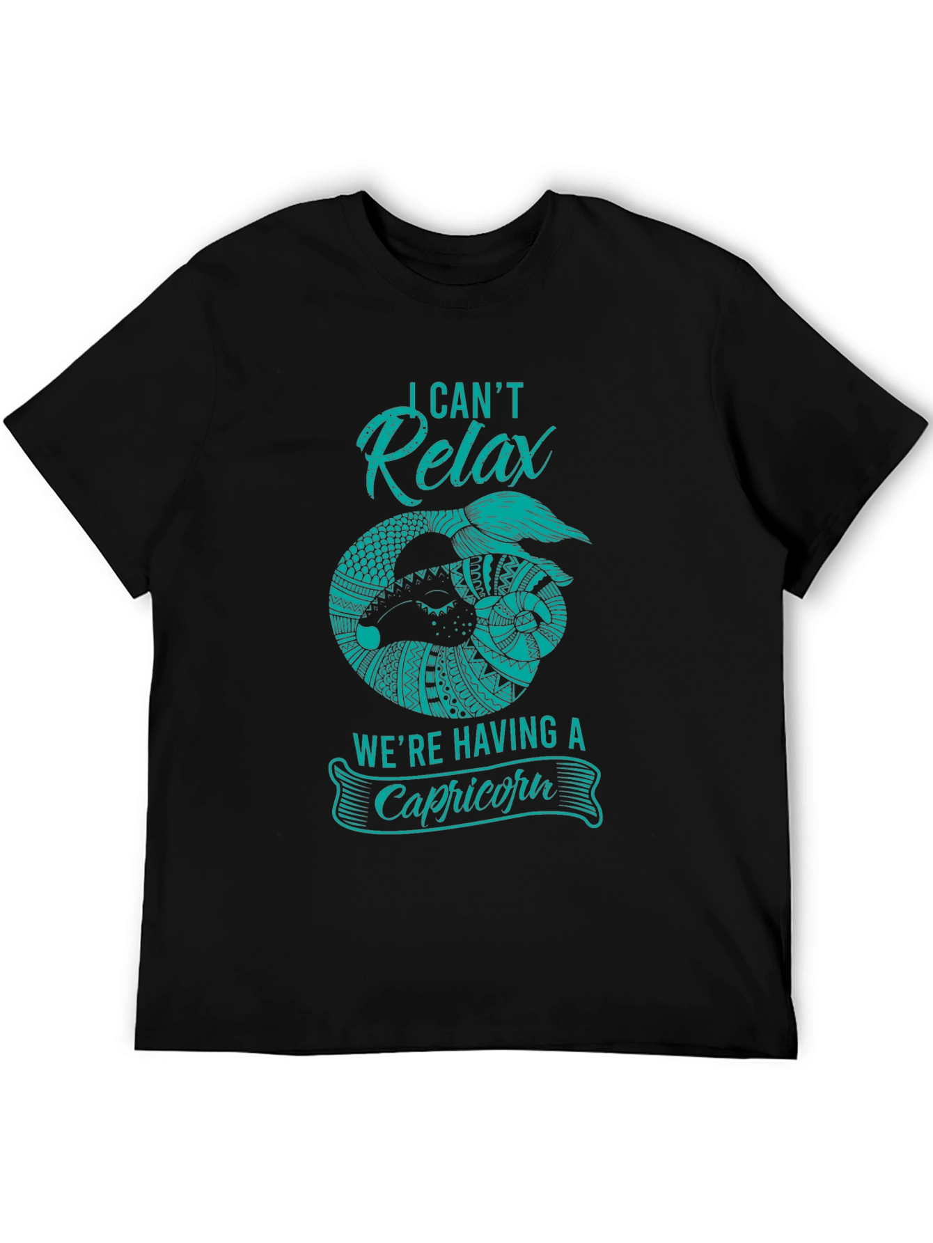 Capricorn Zodiac T-Shirt - I Cant Relax Funny Tee
