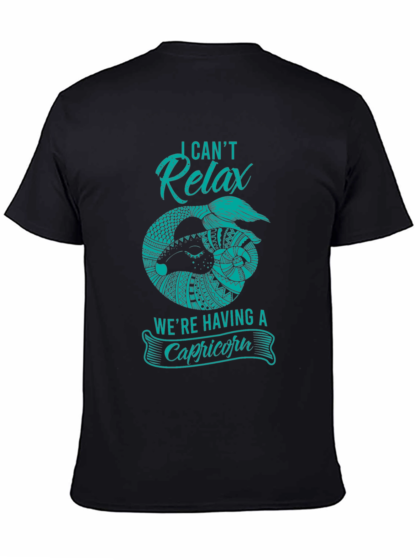 Capricorn Zodiac T-Shirt - I Cant Relax Funny Tee