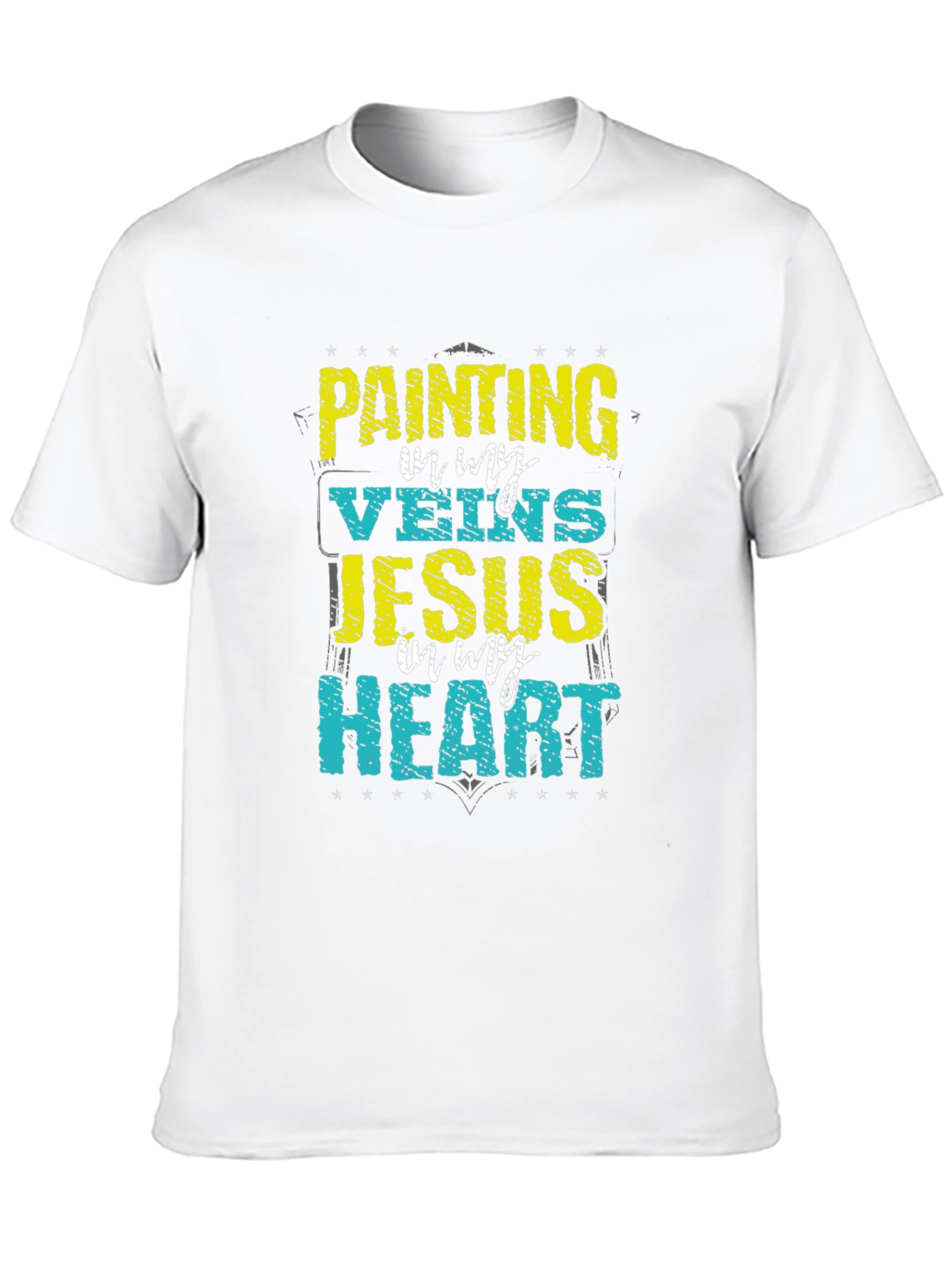 Painting in My Veins Jesus in My Heart T-Shirt