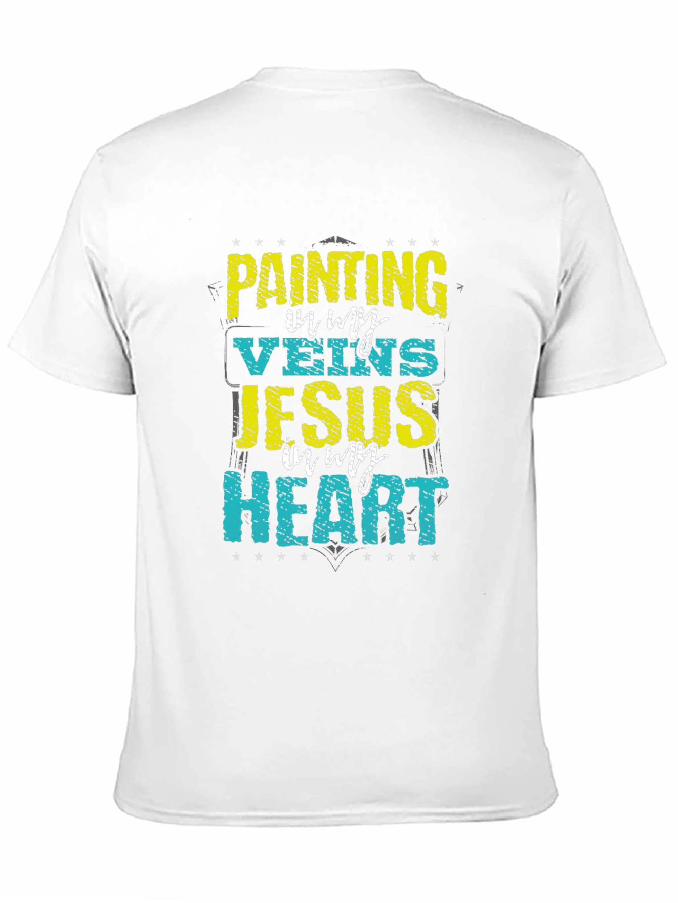 Painting in My Veins Jesus in My Heart T-Shirt