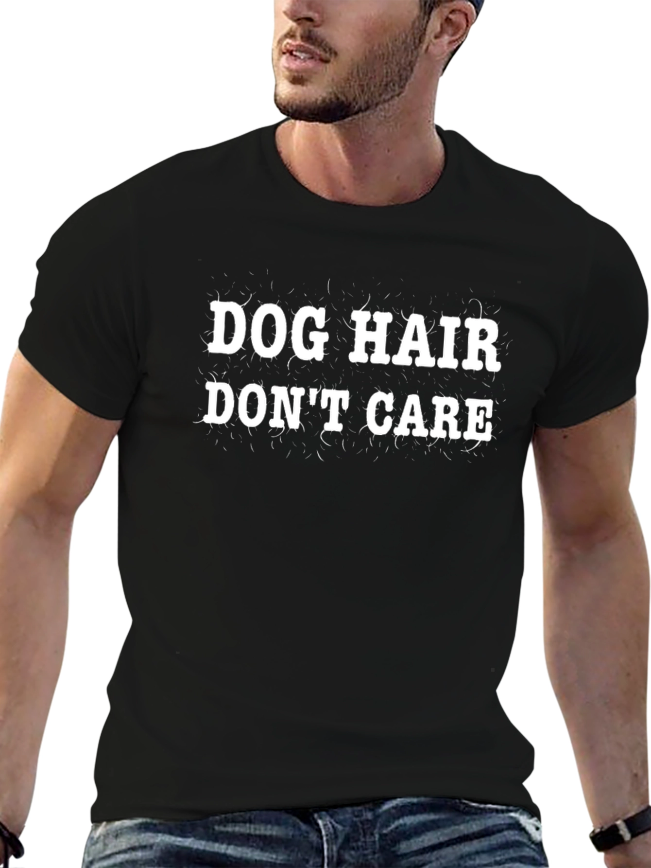 Dog Hair Dont Care T-Shirt - Funny Pet Lover Tee