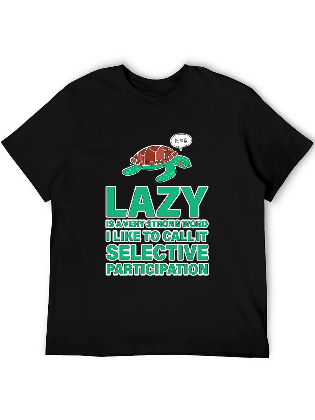 Lazy Turtle Graphic T-Shirt - Selective Participation