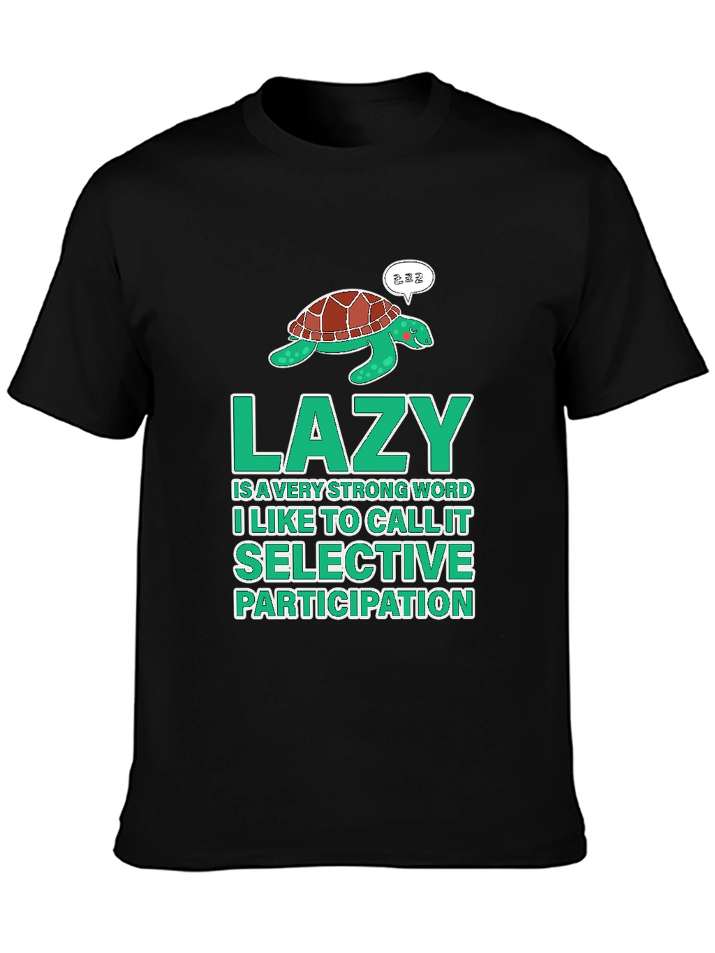 Lazy Turtle Graphic T-Shirt - Selective Participation